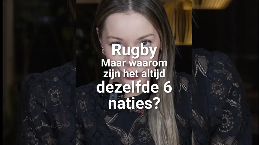  Rugby: Maar waarom zijn het altijd dezelfde 6 naties?