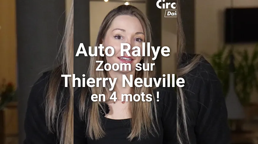 AUTO RALLYE : Focus sur le Belge Thierry Neuville en 4 mots !