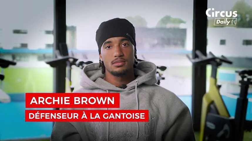 Archie Brown, défenseur de La Gantoise, nous dit tout sur son début de saison!